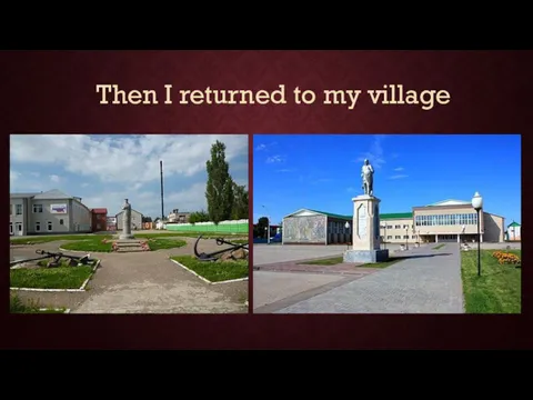 Then I returned to my village
