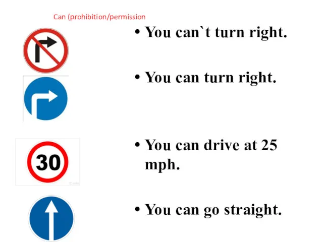 You can`t turn right. You can turn right. You can