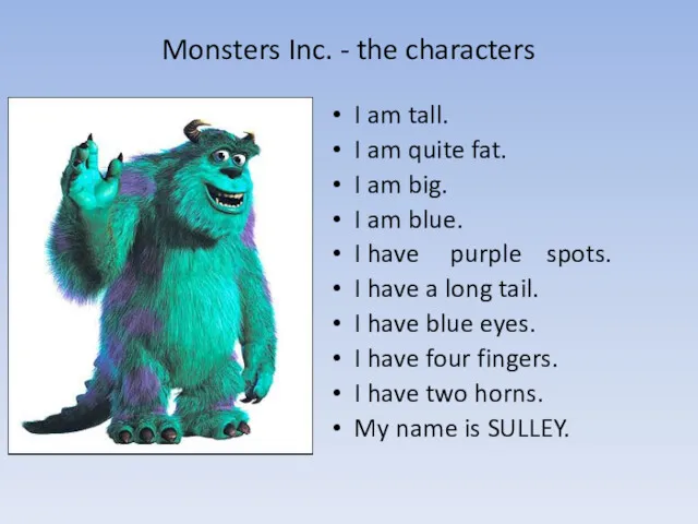 Monsters Inc. - the characters I am tall. I am