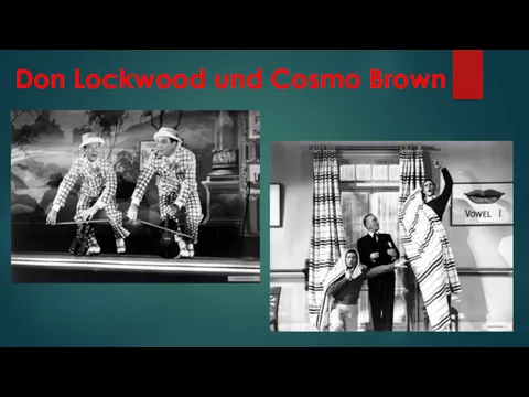 Don Lockwood und Cosmo Brown