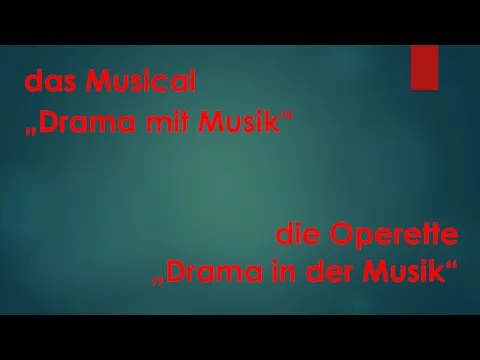 das Musical „Drama mit Musik“ die Operette „Drama in der Musik“