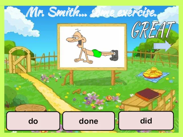 Mr. Smith… some exercise. done did do GREAT