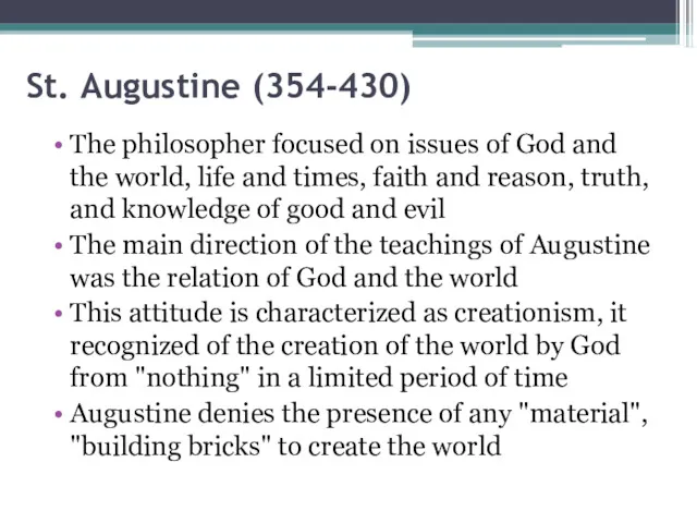 St. Augustine (354-430) The philosopher focused on issues of God