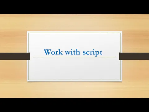Work with script