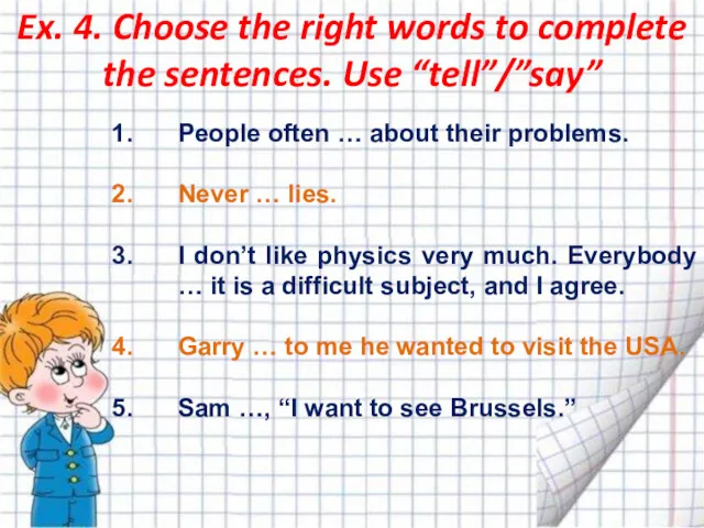 Ex. 4. Choose the right words to complete the sentences.