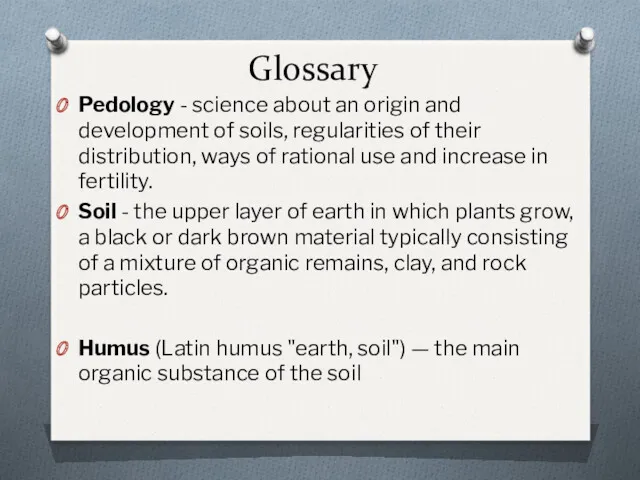 Glossary Pedology - science about an origin and development of