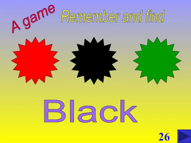 Black Remember and find 26 A game