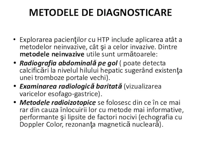 METODELE DE DIAGNOSTICARE Explorarea pacienţilor cu HTP include aplicarea atât