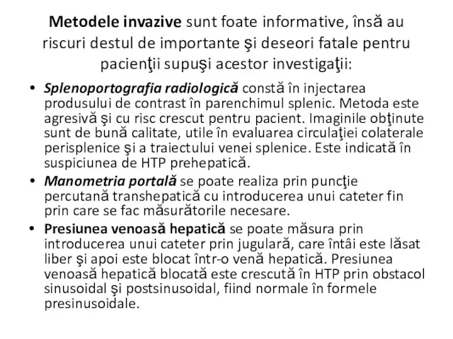 Metodele invazive sunt foate informative, însă au riscuri destul de