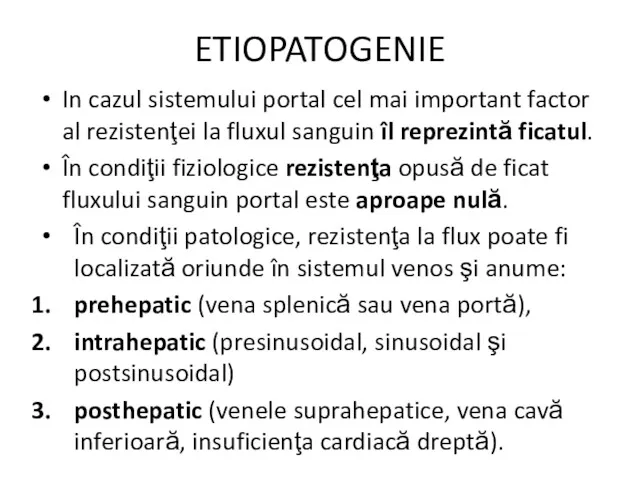 ETIOPATOGENIE In cazul sistemului portal cel mai important factor al