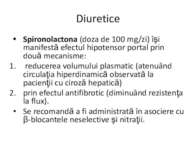 Diuretice Spironolactona (doza de 100 mg/zi) îşi manifestă efectul hipotensor