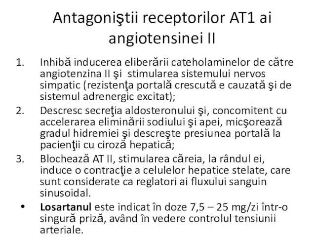 Antagoniştii receptorilor AT1 ai angiotensinei II Inhibă inducerea eliberării cateholaminelor