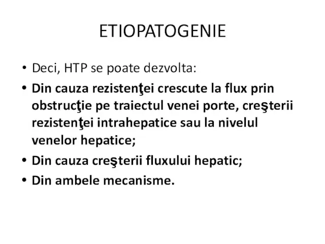 ETIOPATOGENIE Deci, HTP se poate dezvolta: Din cauza rezistenţei crescute