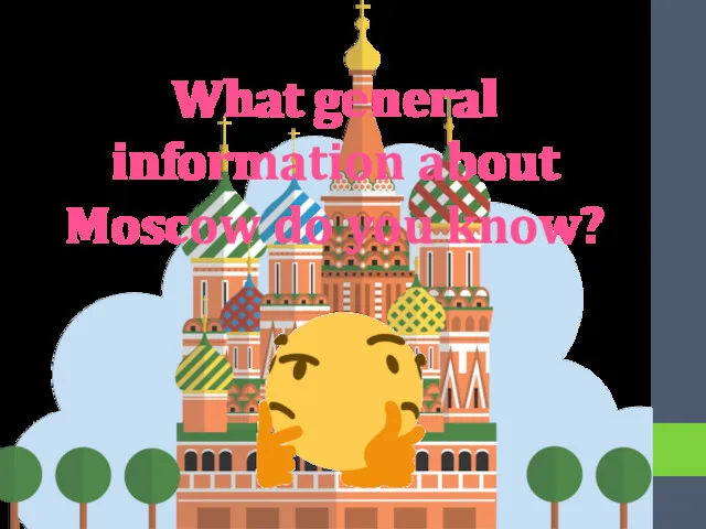 What general information about Moscow do you know?