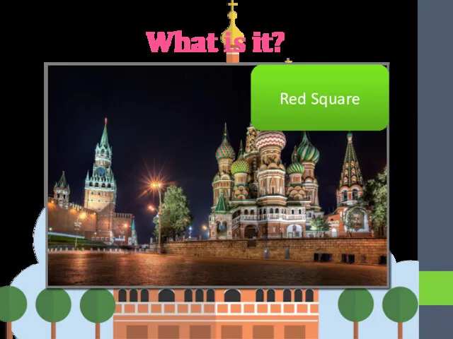 What is it? Red Square