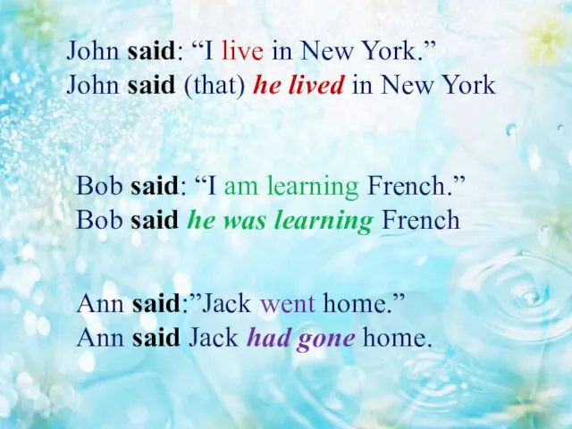 John said: “I live in New York.” John said (that)