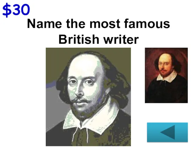 $30 Name the most famous British writer