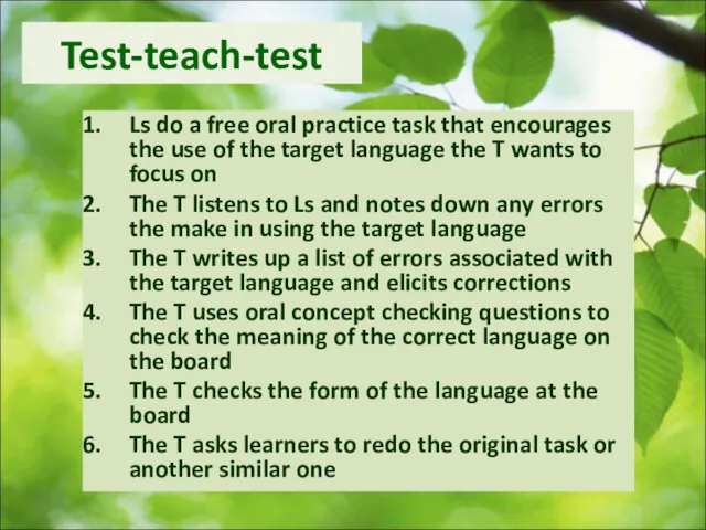 Test-teach-test Ls do a free oral practice task that encourages