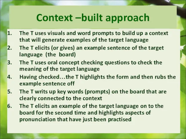 Context –built approach The T uses visuals and word prompts