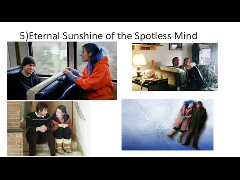 5)Eternal Sunshine of the Spotless Mind