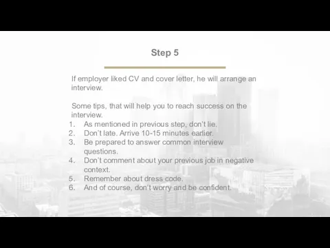 Step 5 If employer liked CV and cover letter, he