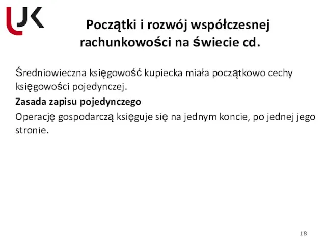 Początki i rozwój współczesnej rachunkowości na świecie cd. Średniowieczna księgowość