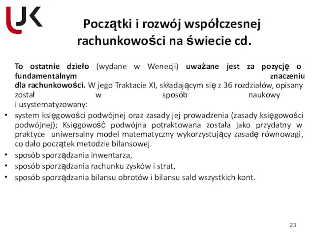 Początki i rozwój współczesnej rachunkowości na świecie cd. To ostatnie