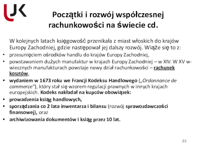 Początki i rozwój współczesnej rachunkowości na świecie cd. W kolejnych