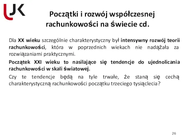 Początki i rozwój współczesnej rachunkowości na świecie cd. Dla XX