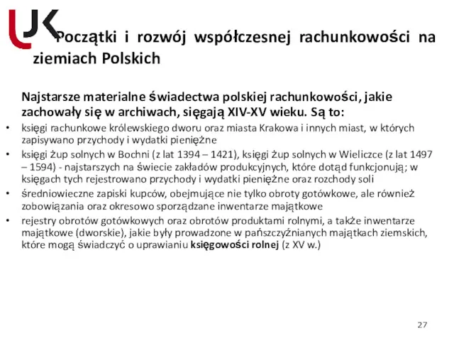 Początki i rozwój współczesnej rachunkowości na ziemiach Polskich Najstarsze materialne