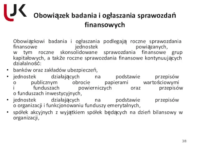 Obowiązek badania i ogłaszania sprawozdań finansowych Obowiązkowi badania i ogłaszania