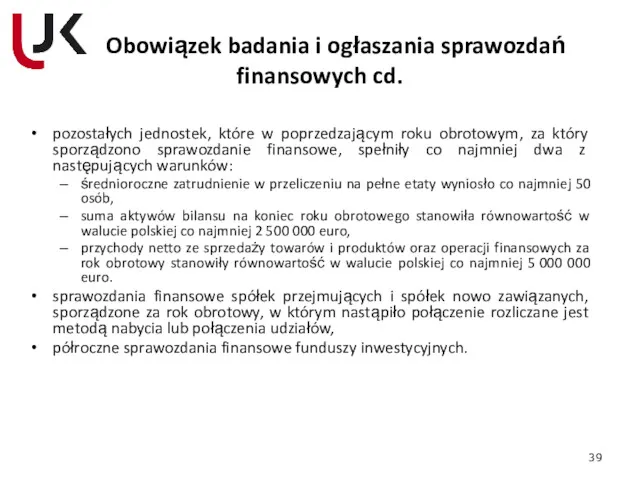 Obowiązek badania i ogłaszania sprawozdań finansowych cd. pozostałych jednostek, które