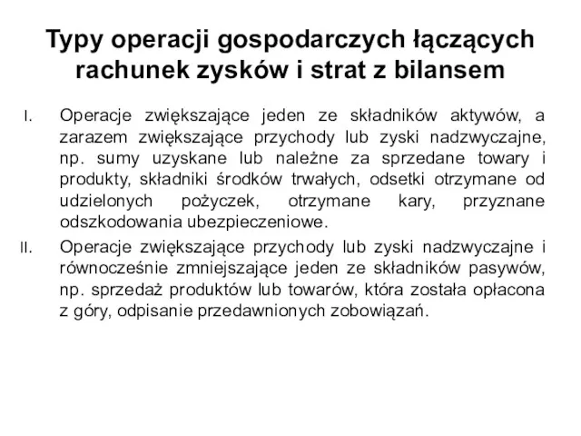 Typy operacji gospodarczych łączących rachunek zysków i strat z bilansem