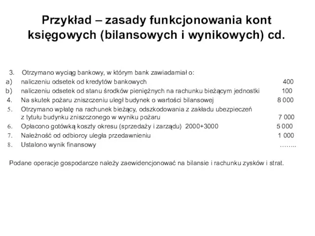 Przykład – zasady funkcjonowania kont księgowych (bilansowych i wynikowych) cd.