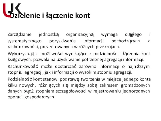 Dzielenie i łączenie kont Zarządzanie jednostką organizacyjną wymaga ciągłego i