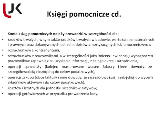 Księgi pomocnicze cd. Konta ksiąg pomocniczych należy prowadzić w szczególności