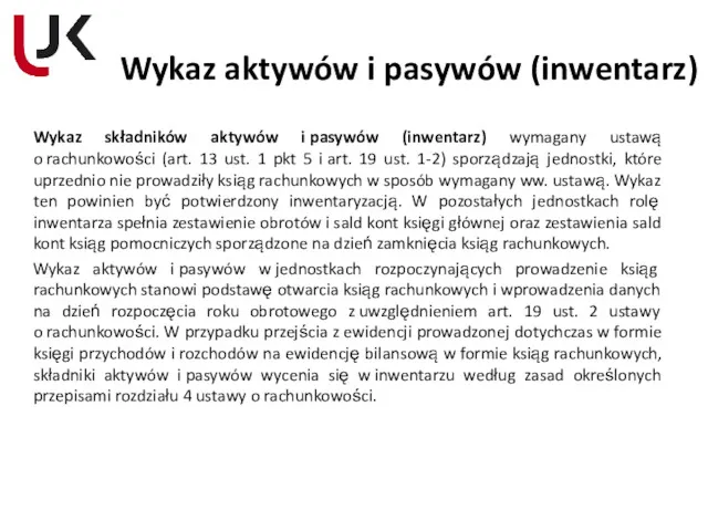 Wykaz aktywów i pasywów (inwentarz) Wykaz składników aktywów i pasywów