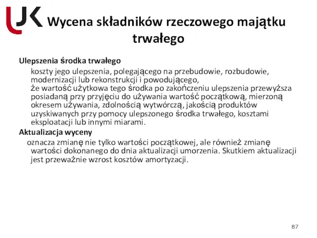 Wycena składników rzeczowego majątku trwałego Ulepszenia środka trwałego koszty jego