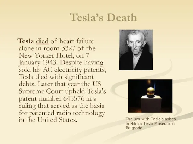 Tesla’s Death Tesla died of heart failure alone in room 3327 of the