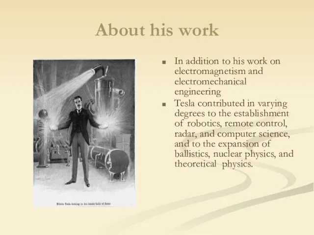 About his work In addition to his work on electromagnetism