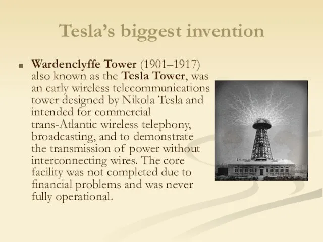 Tesla’s biggest invention Wardenclyffe Tower (1901–1917) also known as the Tesla Tower, was
