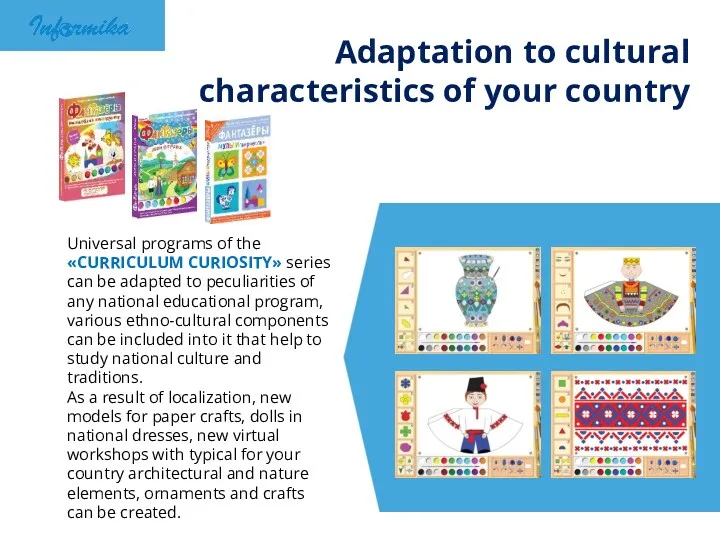 Adaptation to cultural characteristics of your country Universal programs of
