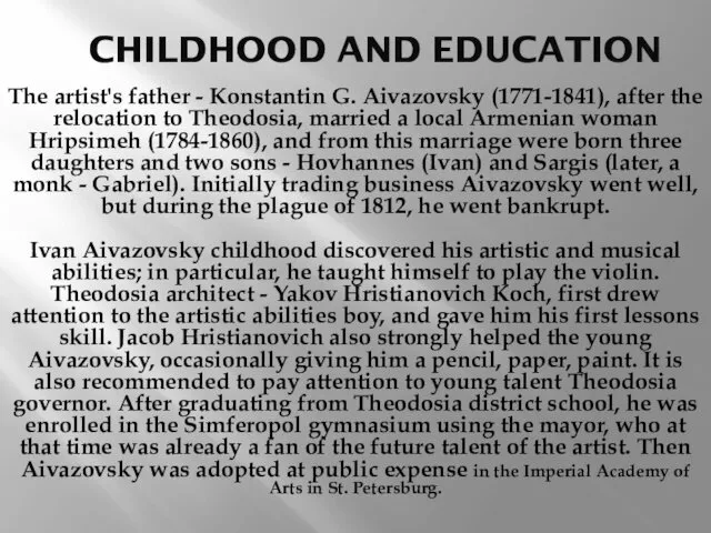 CHILDHOOD AND EDUCATION The artist's father - Konstantin G. Aivazovsky (1771-1841), after the