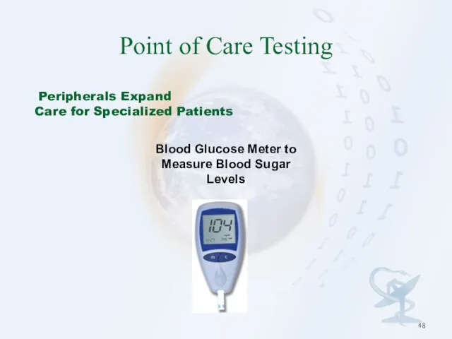 Peripherals Expand Care for Specialized Patients Blood Glucose Meter to