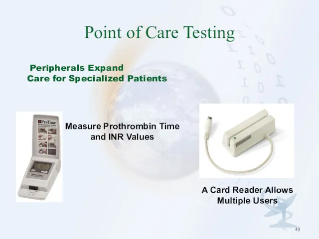 Peripherals Expand Care for Specialized Patients Measure Prothrombin Time and