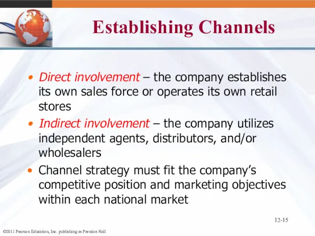 12- Establishing Channels Direct involvement – the company establishes its