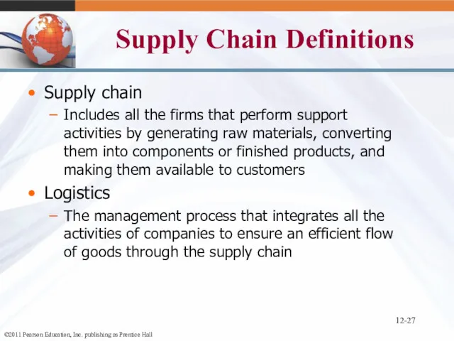 12- Supply Chain Definitions Supply chain Includes all the firms