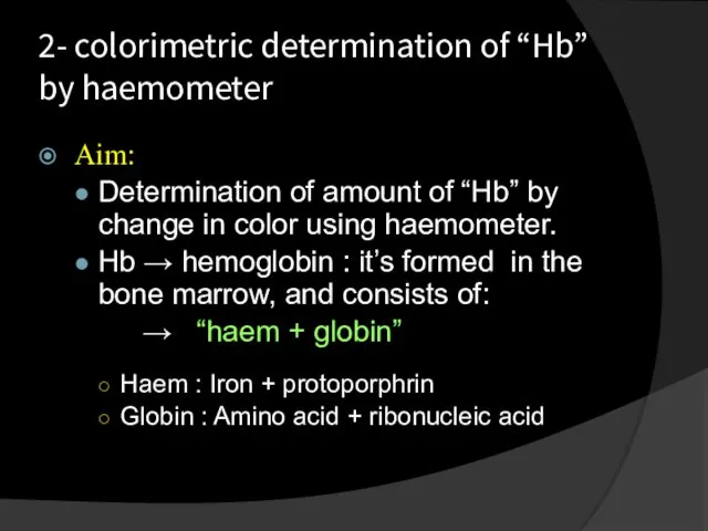 2- colorimetric determination of “Hb” by haemometer Aim: Determination of amount of “Hb”