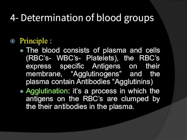 4- Determination of blood groups Principle : The blood consists