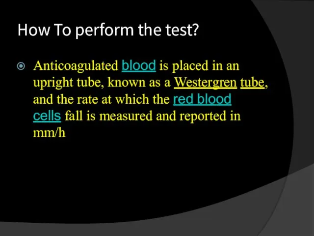 How To perform the test? Anticoagulated blood is placed in an upright tube,